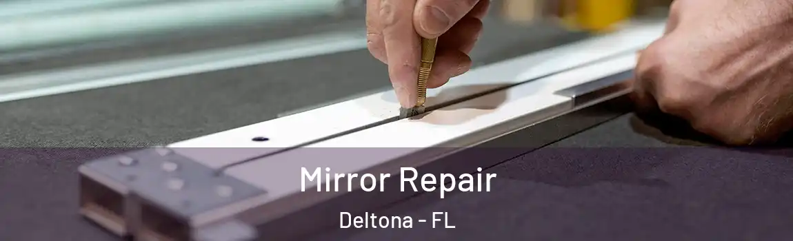 Mirror Repair Deltona - FL